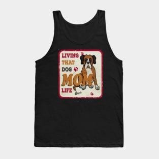 Living That Dog Mom Life Boxer Tank Top